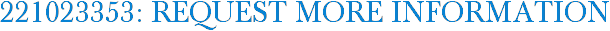 221023353: Request More Information