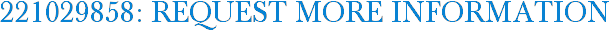 221029858: Request More Information