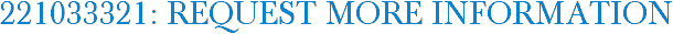 221033321: Request More Information