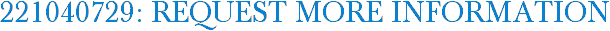 221040729: Request More Information