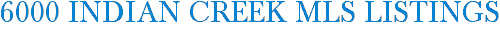 6000 Indian Creek MLS Listings