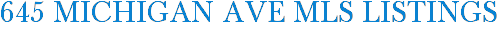 645 Michigan Ave MLS Listings