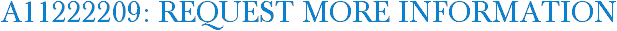 A11222209: Request More Information
