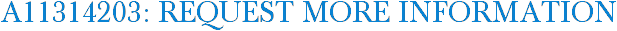 A11314203: Request More Information