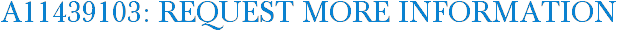 A11439103: Request More Information