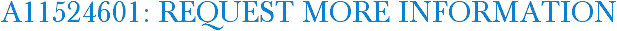 A11524601: Request More Information
