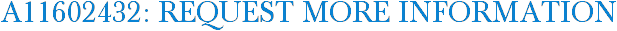 A11602432: Request More Information