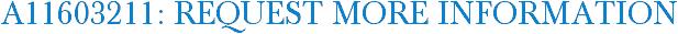 A11603211: Request More Information