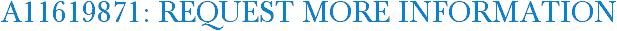 A11619871: Request More Information