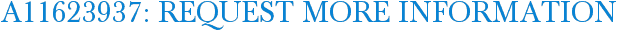 A11623937: Request More Information