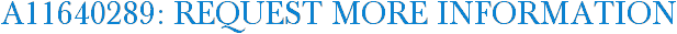 A11640289: Request More Information