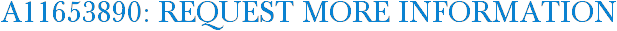 A11653890: Request More Information