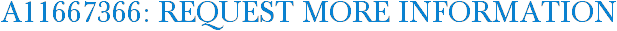 A11667366: Request More Information