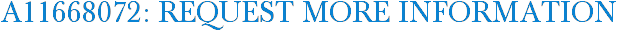 A11668072: Request More Information