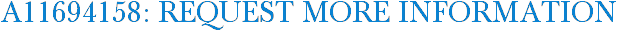 A11694158: Request More Information