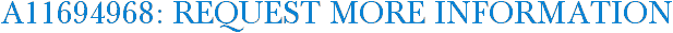 A11694968: Request More Information