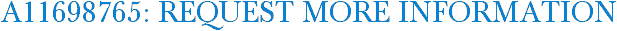 A11698765: Request More Information