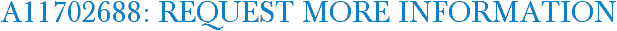 A11702688: Request More Information