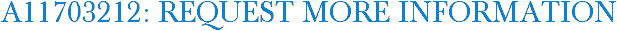 A11703212: Request More Information