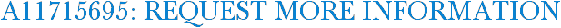 A11715695: Request More Information