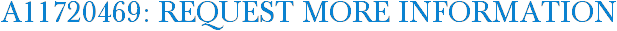 A11720469: Request More Information