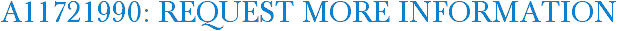 A11721990: Request More Information