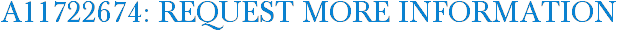 A11722674: Request More Information