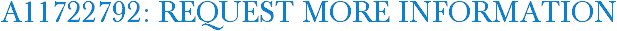 A11722792: Request More Information