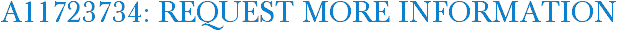 A11723734: Request More Information