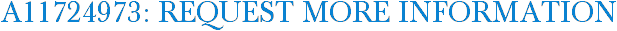 A11724973: Request More Information