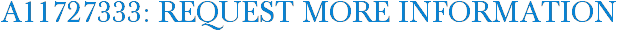 A11727333: Request More Information