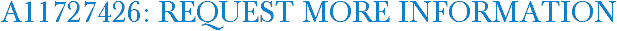 A11727426: Request More Information