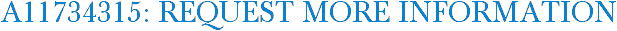 A11734315: Request More Information