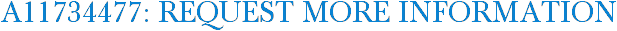 A11734477: Request More Information