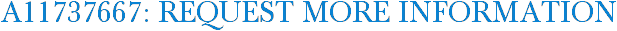 A11737667: Request More Information