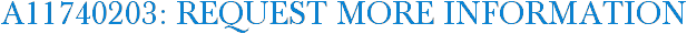 A11740203: Request More Information