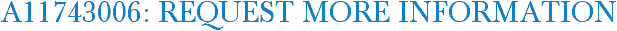 A11743006: Request More Information