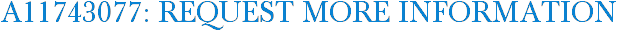 A11743077: Request More Information
