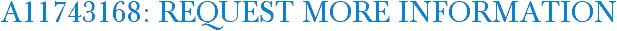 A11743168: Request More Information