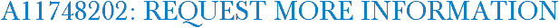 A11748202: Request More Information