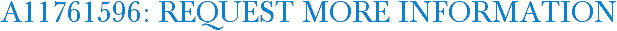 A11761596: Request More Information