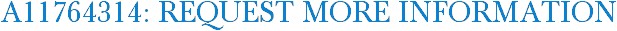 A11764314: Request More Information