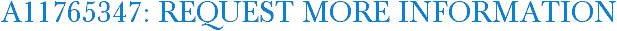 A11765347: Request More Information