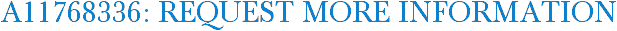 A11768336: Request More Information