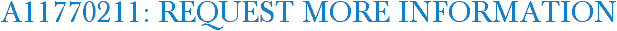 A11770211: Request More Information