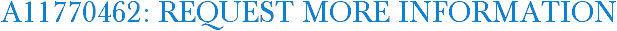 A11770462: Request More Information