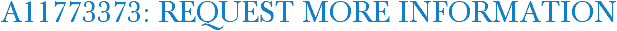 A11773373: Request More Information