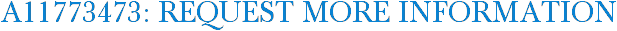 A11773473: Request More Information