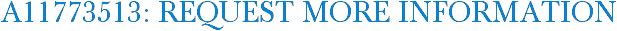 A11773513: Request More Information