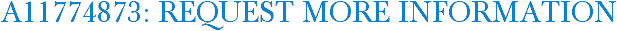 A11774873: Request More Information